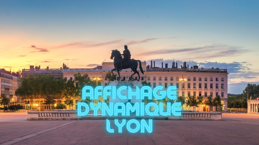 affichage dynamique lyon