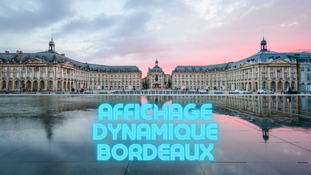 affichage dynamique bordeaux