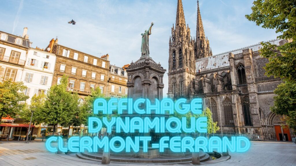 affichage dynamique clermont-ferrand