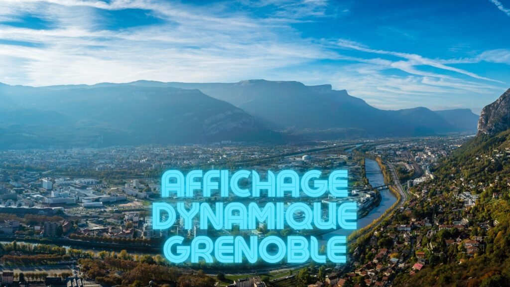 affichage dynamique grenoble
