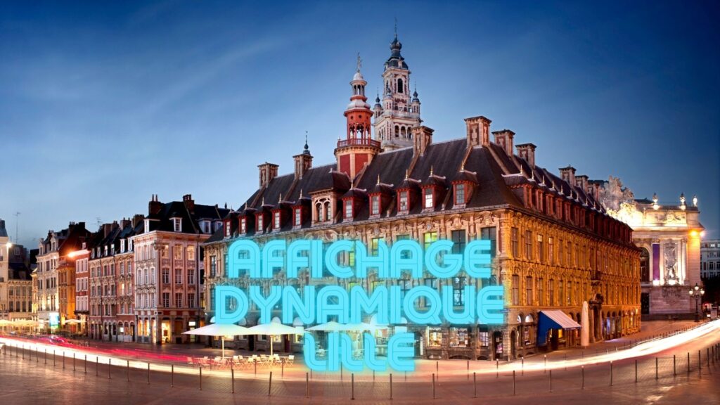 affichage dynamique lille